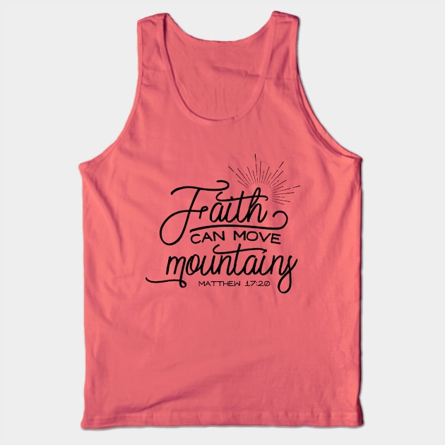 Faith Can Move Mountains Metthew 17:20 Tank Top by TheBlackCatprints